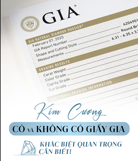 KIM CƯƠNG CHUẨN GIA VÀ KHÔNG CÓ GIẤY GIA: KHÁC BIỆT QUAN TRỌNG CẦN BIẾT!