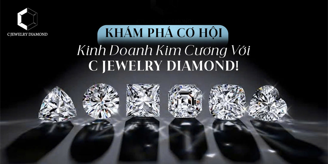 KINH DOANH KIM CƯƠNG DỊP CUỐI NĂM - CƠ HỘI VÀNG CHO NHỮNG AI YÊU THÍCH KINH DOANH MẠO HIỂM