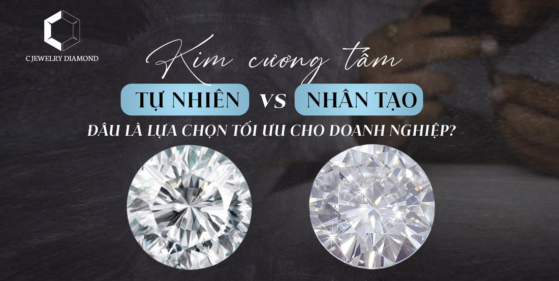 KIM CƯƠNG TẤM TẠI C JEWELRY DIAMOND - CHẤT LƯỢNG LÀM NÊN THƯƠNG HIỆU